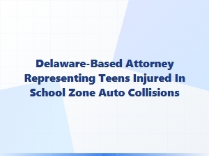 Delaware Attorney for Teens Injured in School Zone Crashes