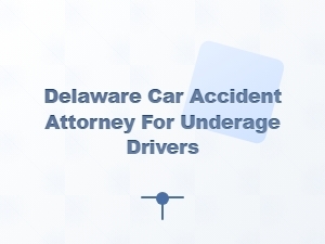 Delaware Attorney for Teen Car Accidents
